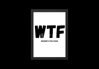 Wtf Print // Wheres the food // Kithchen Print // Funny // Funny Kitchen Print // Kitchen Print
