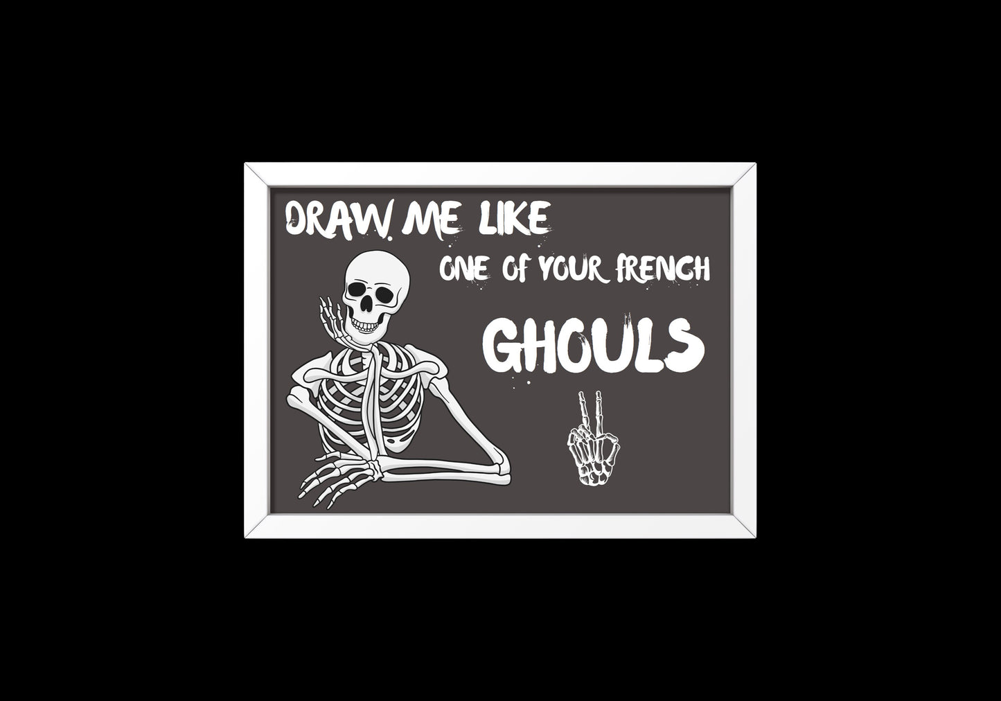 Draw Me Like One Of Your French Ghouls Print // Skeleton //Skeleton Art // Horror Print // Horror // Skull // Skull Art // Horror Movie